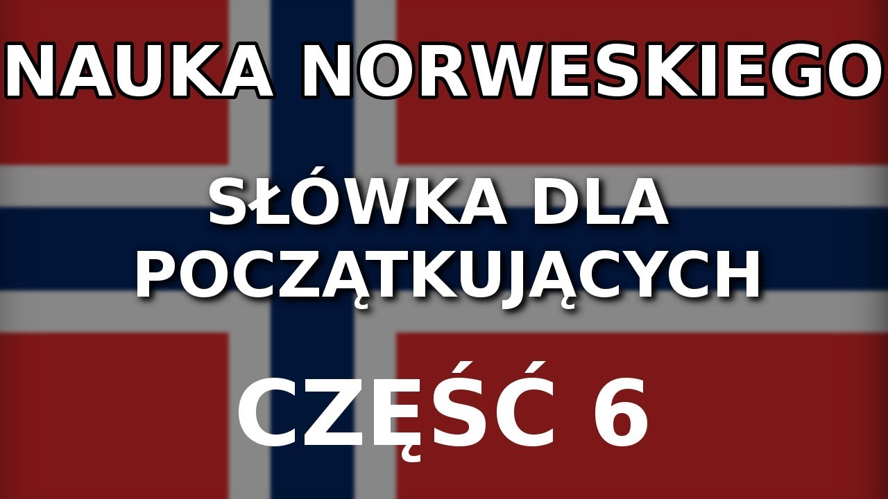 Nauka norweskiego dla początkujących - słówka część 6