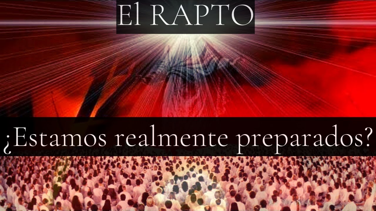 El RAPTO | El Señor mismo descenderá de los cielos | 1 Tesalonicenses 4 | Parte 2