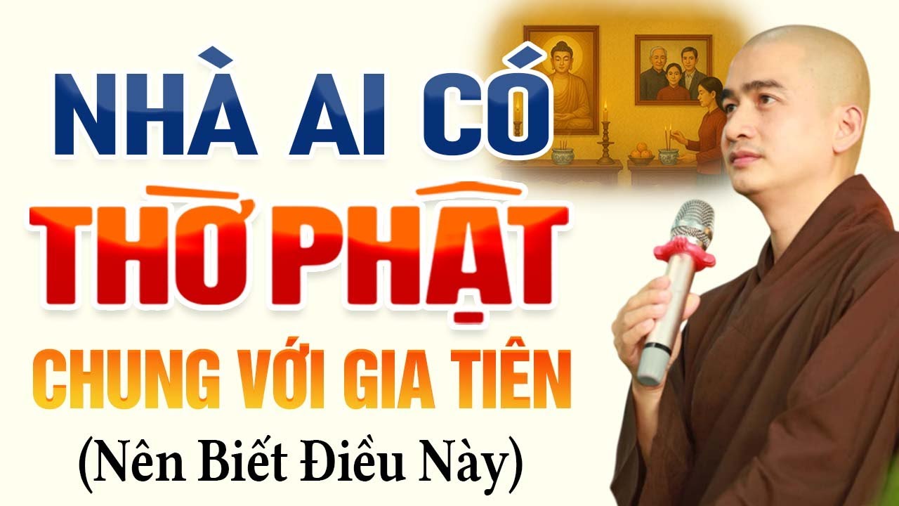 Nhà Có Thờ Phật Cùng Với Gia Tiên Nên Biết Điều Này | Thầy Thích Minh Thiền