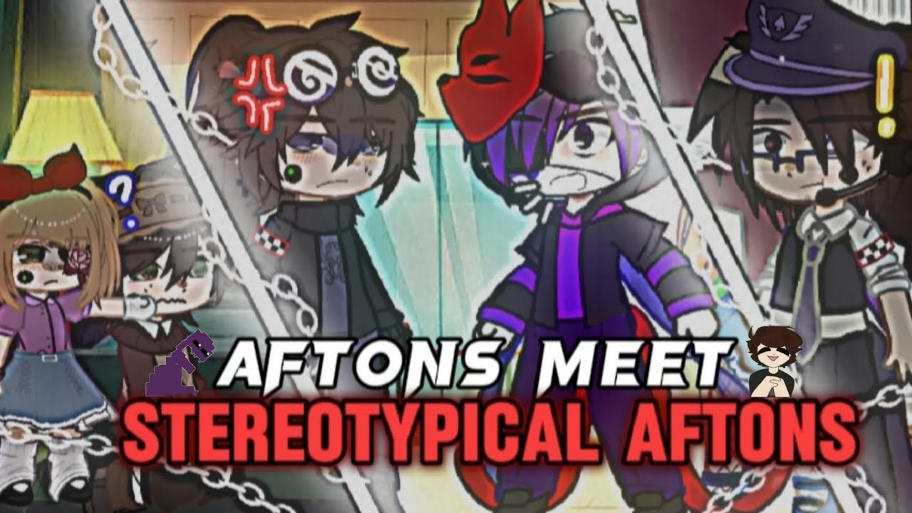 •Aftons meet Stereotypical Aftons||| Gacha Fnaf Afton Family|||•