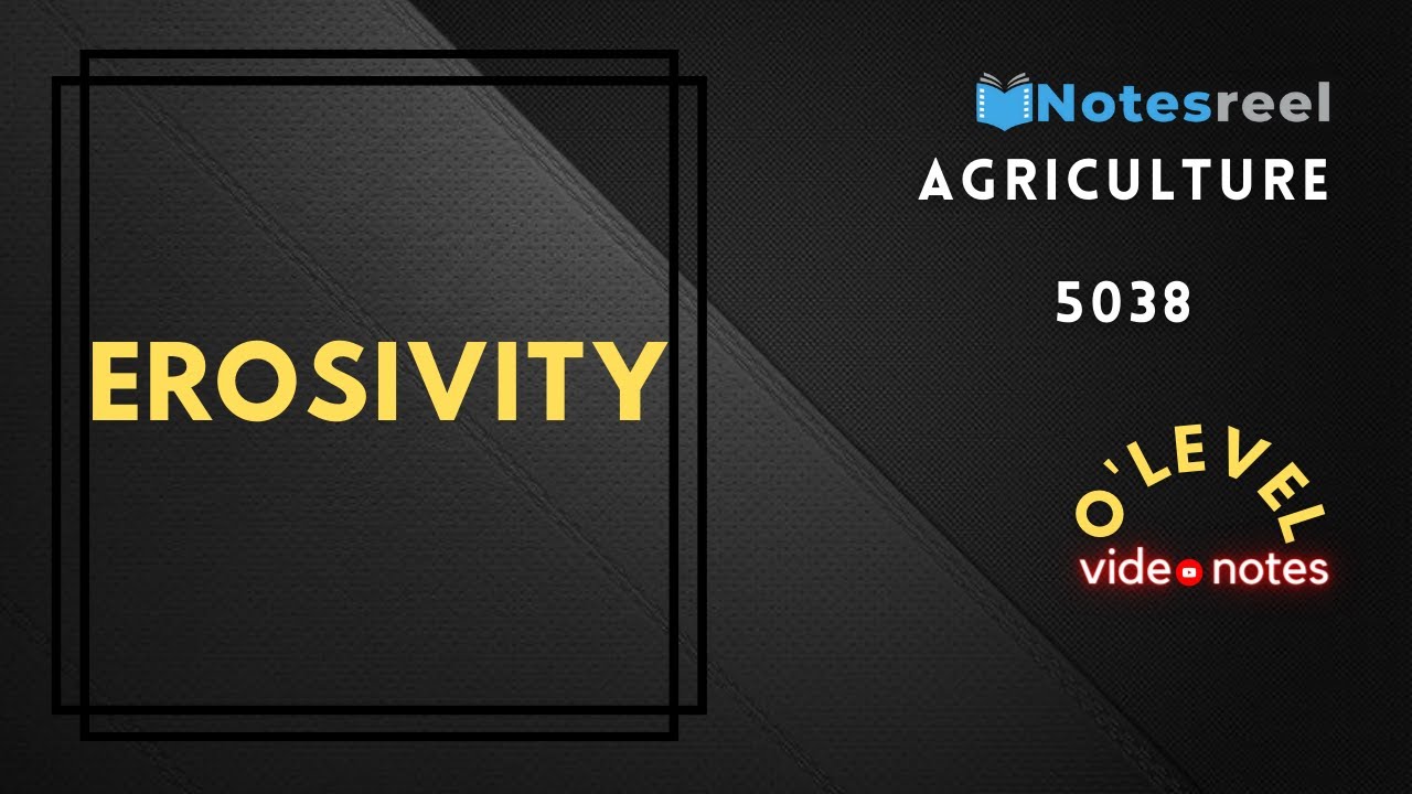 Erosivity | O Level Notes Agricultural 5038
