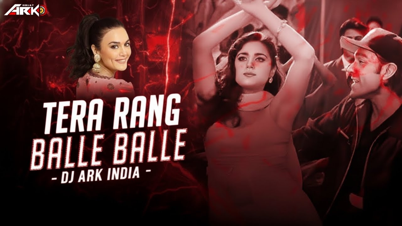 Tera Rang Balle Balle - Remix -Dj Ark India 
