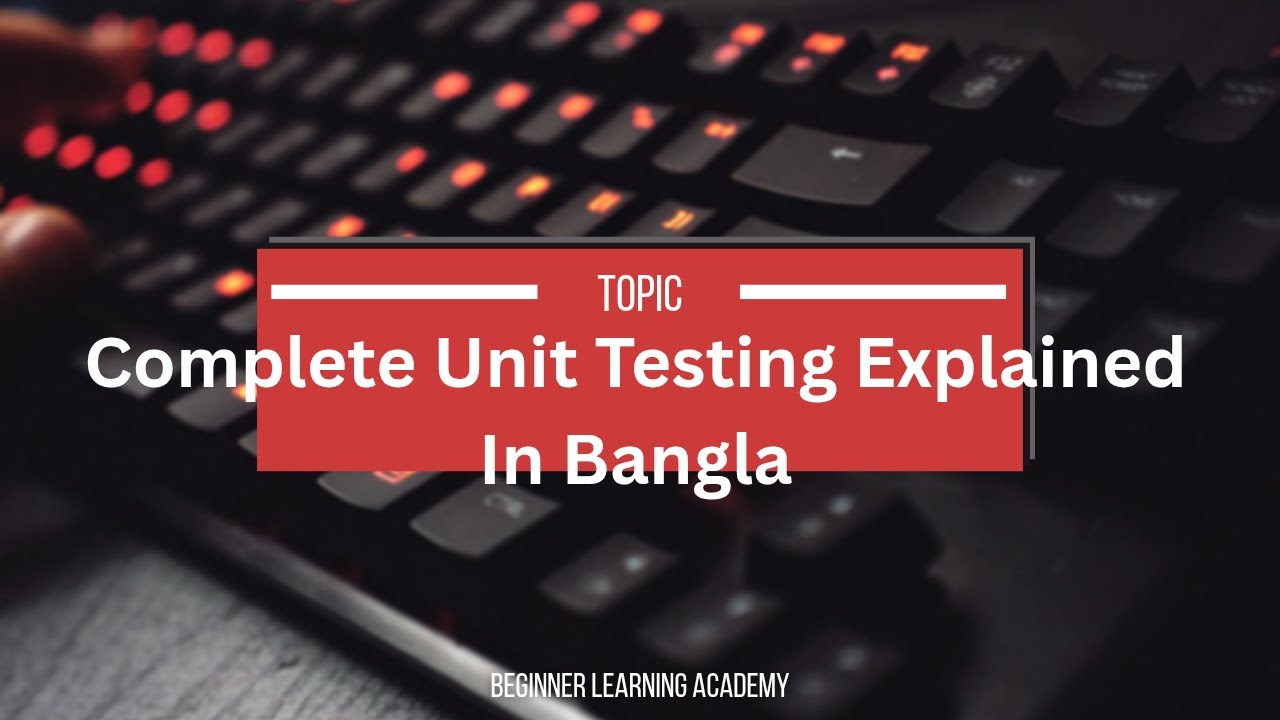 Unit Testing Explained With Example | Software Quality Assurance | In Bangla