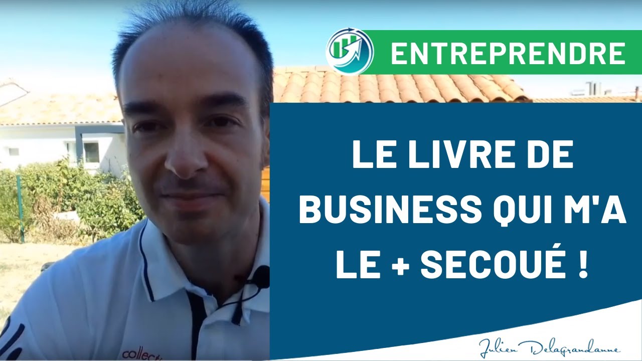 Quel est le LIVRE de BUSINESS qui m'a le + secoué ?