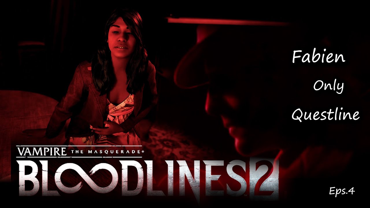 VTM Bloodlines 2 Fabien ONLY Questline Eps. 4
