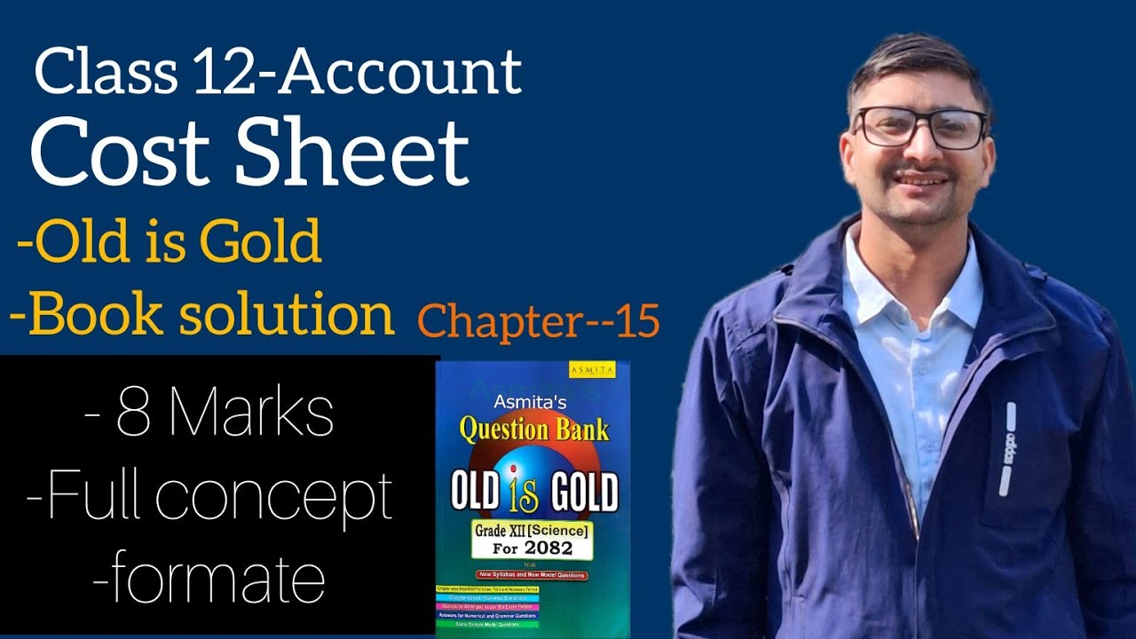 Cost Sheet || Class 12 account || NEB 2082 old is gold