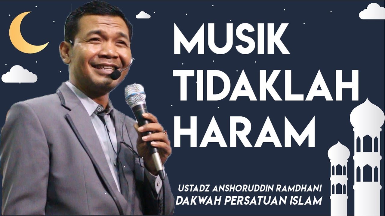 Musik Tidaklah Haram - Ustad Anshoruddin Ramdhani