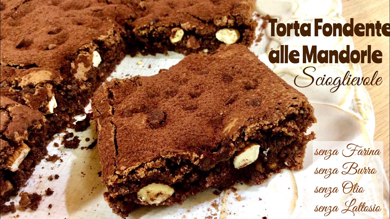 TORTA FONDENTE E MANDORLE SCIOGLIEVOLE Gluten-free senza farina, burro, olio nè latte TUTTI A TAVOLA