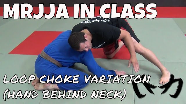 Loop Choke Variation (Hand Behind Neck) - Brazilian Jiu-Jitsu [MRJJA IN CLASS 037]