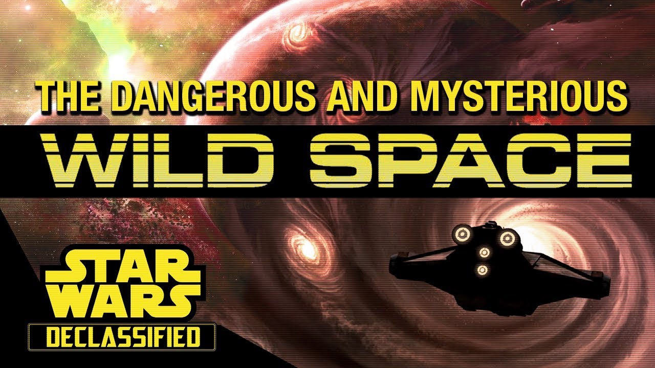 Wild Space: The Most Dangerous and Mysterious Place in Star Wars | Star Wars Declassified