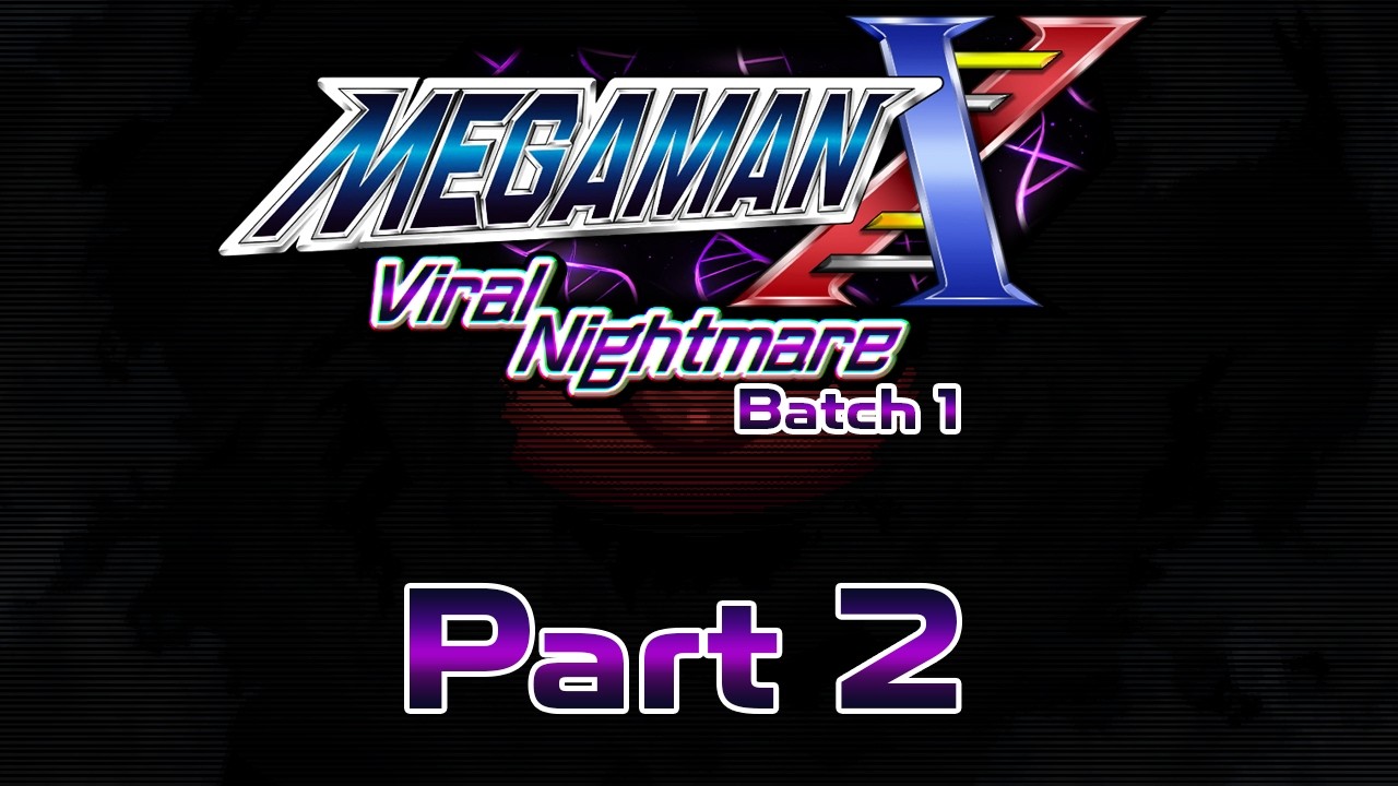 Mega Man X: Viral Nightmare | Batch 1 Demo | Part 2