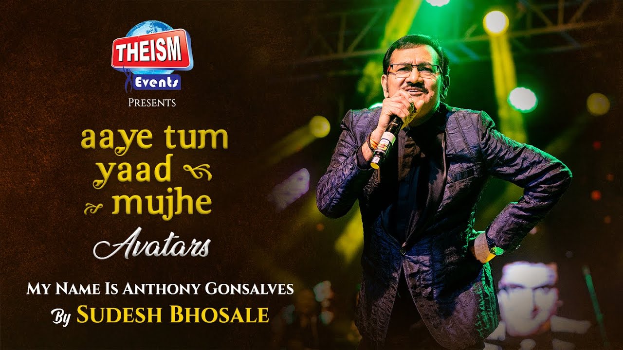 My Name Is Anthony | Kishore Kumar | Sudesh Bhosale | Theism Events | Aaye Tum Yaad Mujhe S2