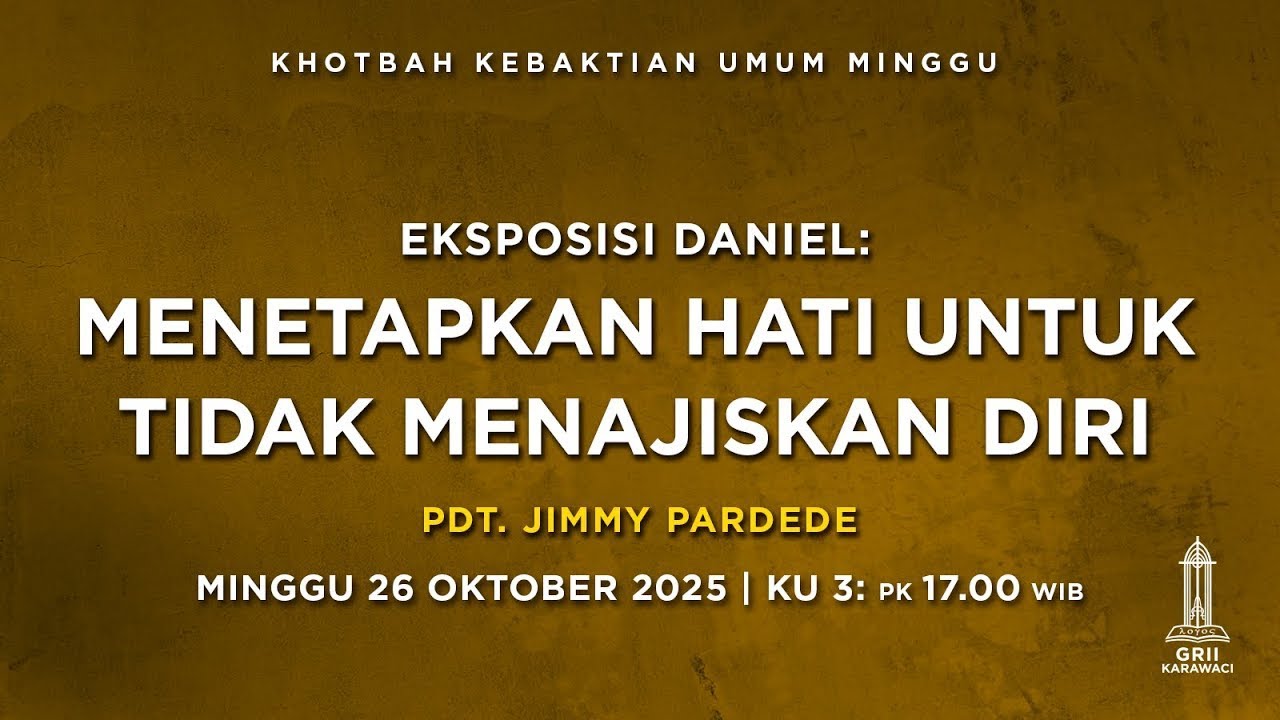 MENETAPKAN HATI UNTUK TIDAK MENAJISKAN DIRI - Pdt. Jimmy Pardede - KU3 - 26 Oktober 2025