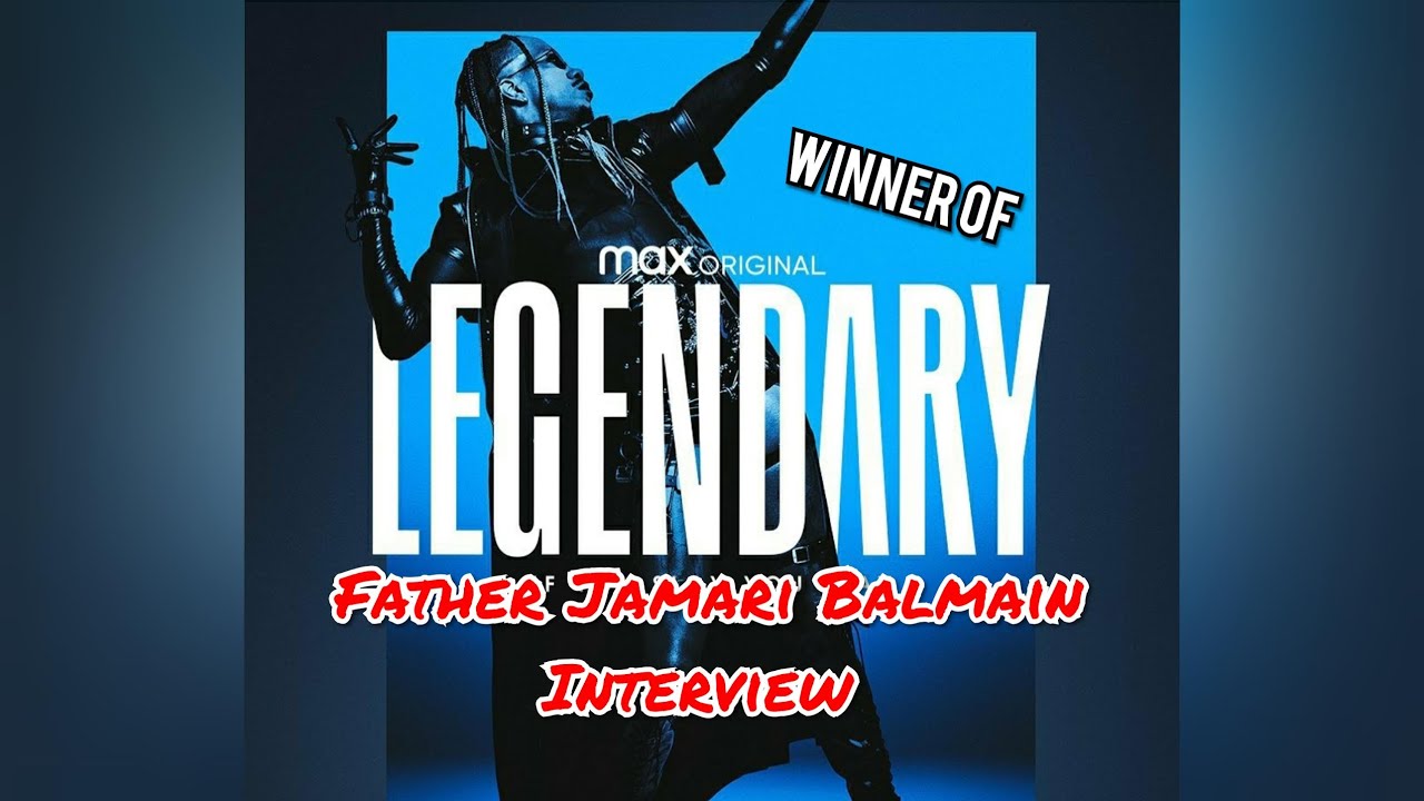 Interview with Legendary Father Jamari Balmain | Winner of Season 1 of Legendary on HBO Max