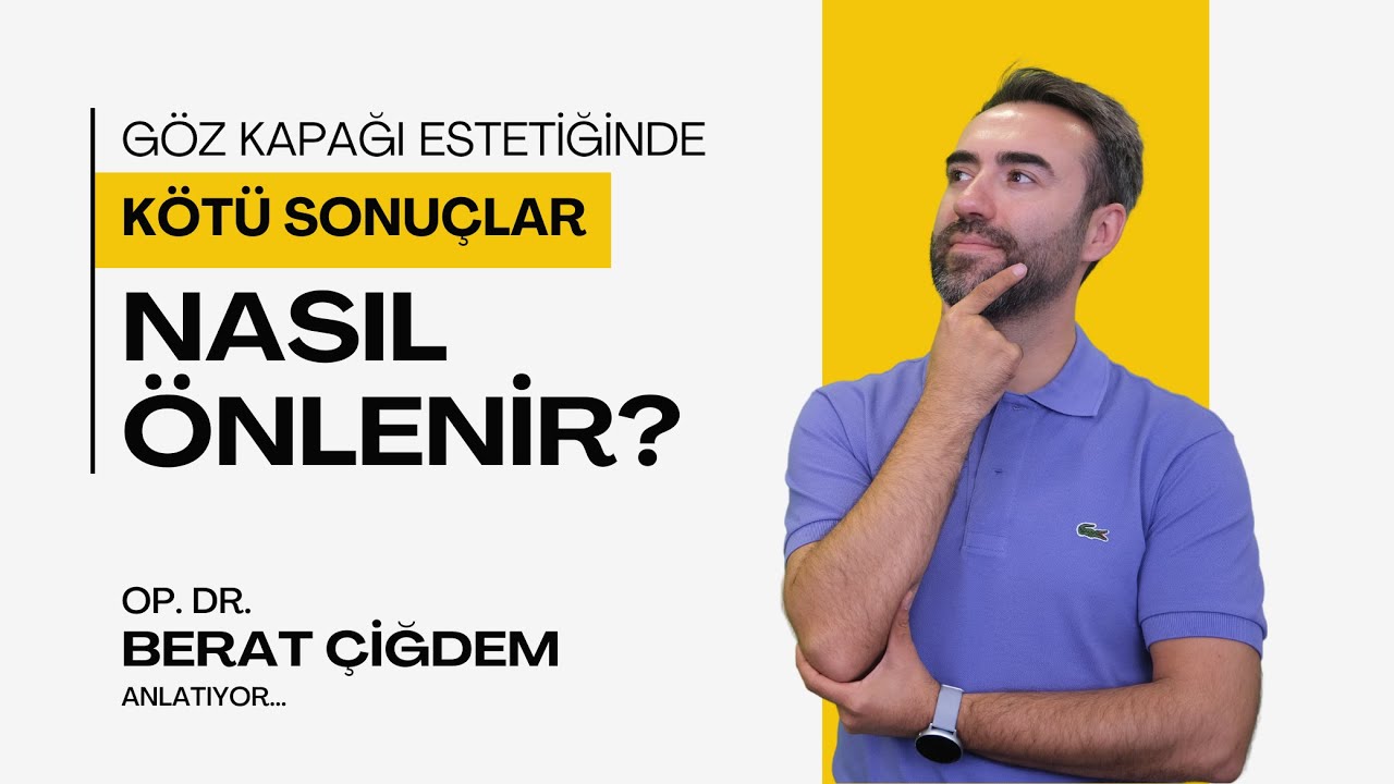 Göz Kapağı Estetiğinde Kötü Sonuçlar Nasıl Önlenir?  | Op. Dr. Berat ÇİĞDEM