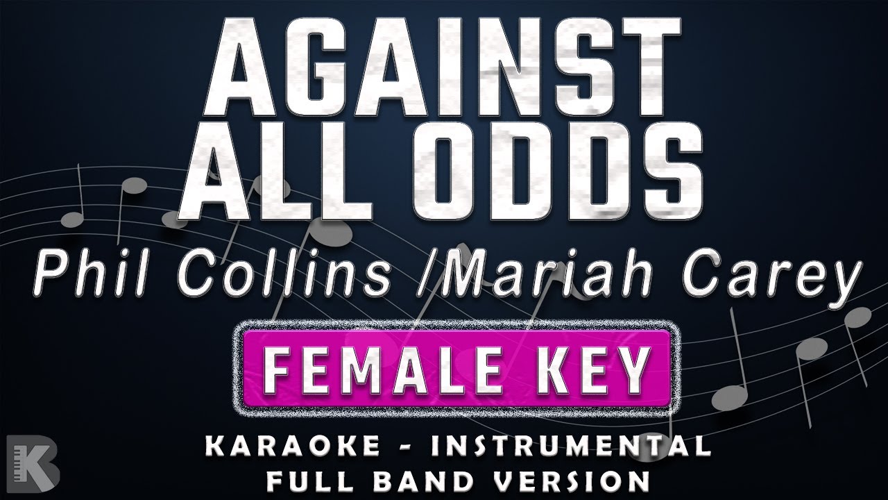 Against All Odds - Phil Collins/Mariah Carey (Full Band Karaoke) Female Key - Instrumental