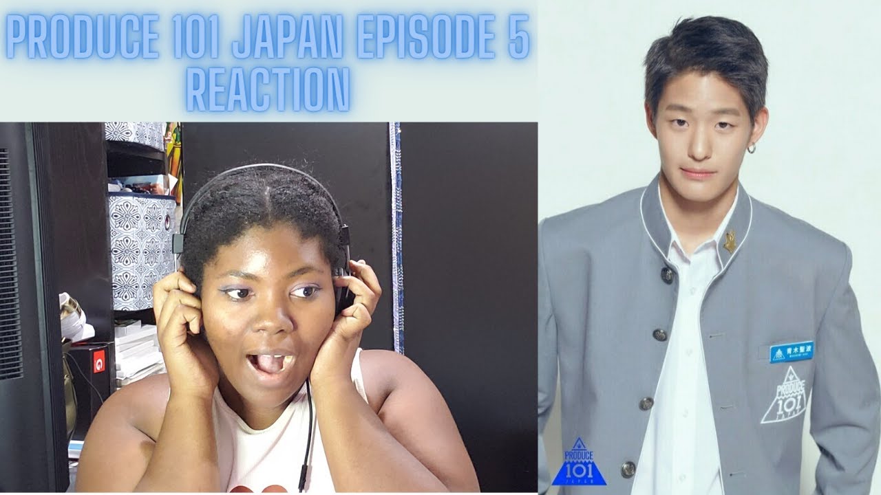 Produce 101 Japan Episode 5 Reaction