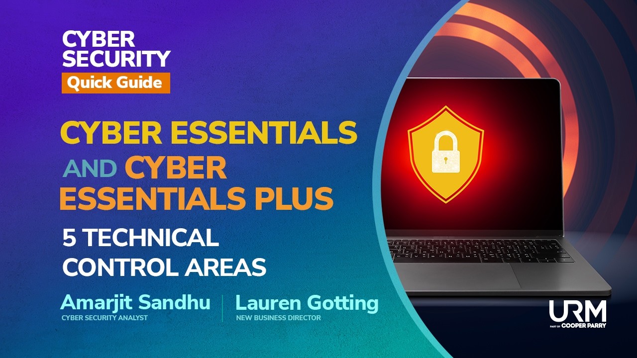 Cyber Security Quick Guide - Cyber Essentials and Cyber Essentials Plus - 5 Technical Control Areas