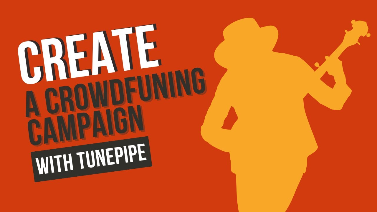 Create a Crowdfunding Campaign with TunePipe - and Keep 100% of your Revenue