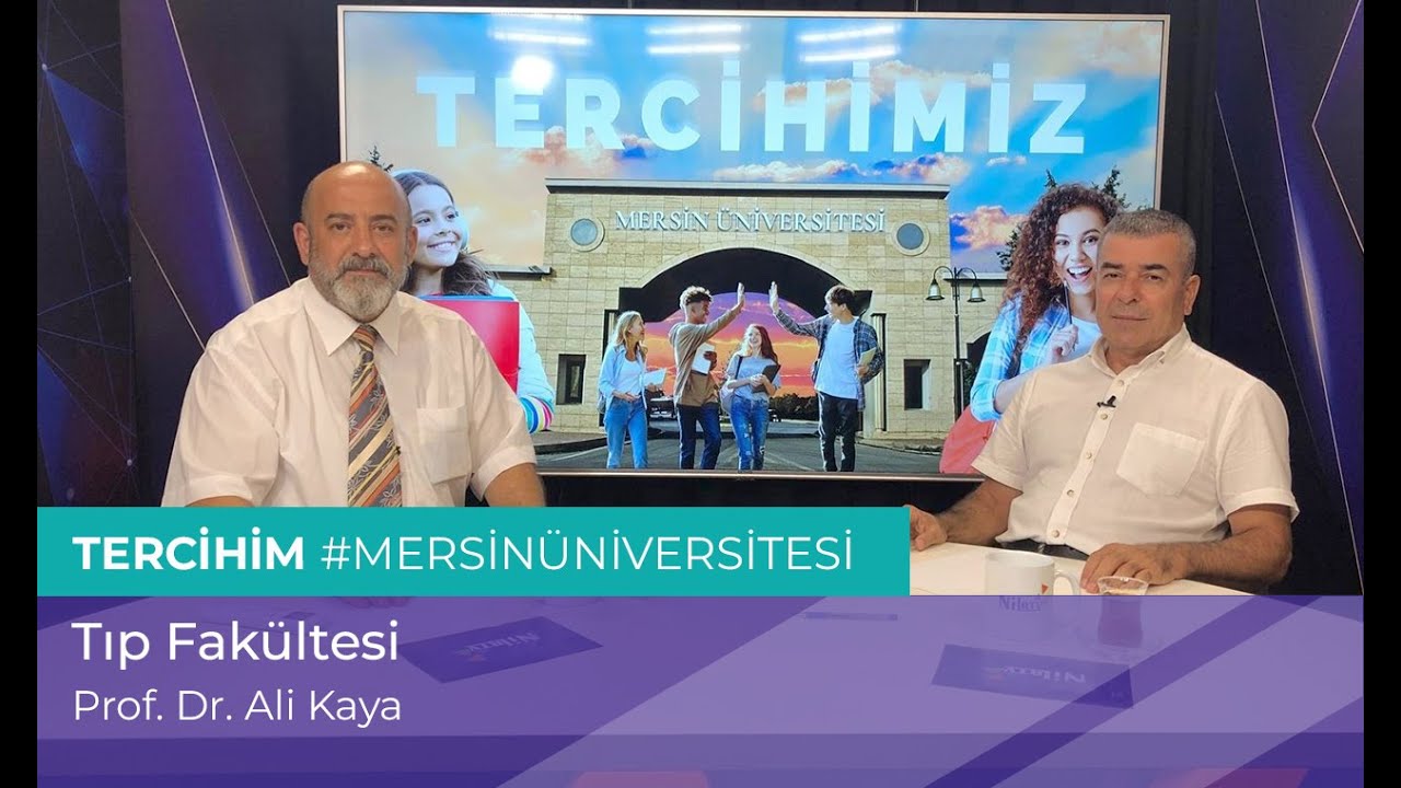 Tercihim #MersinÜniversitesi |  Tıp Fakültesi - Prof. Dr. Ali Kaya