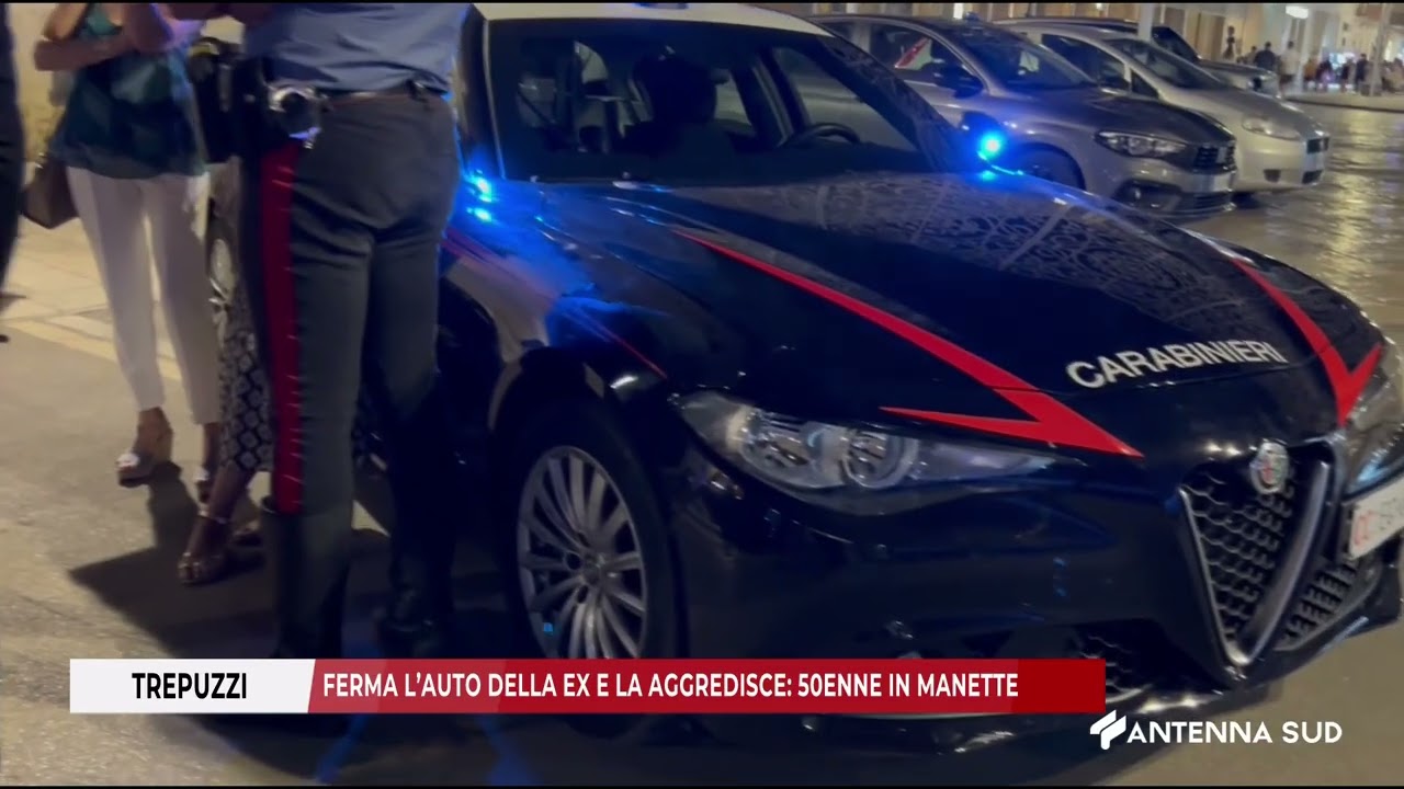 13 FEBBRAIO 2026   TREPUZZI   FERMA L’AUTO DELLA EX E LA AGGREDISCE   50ENNE IN MANETTE