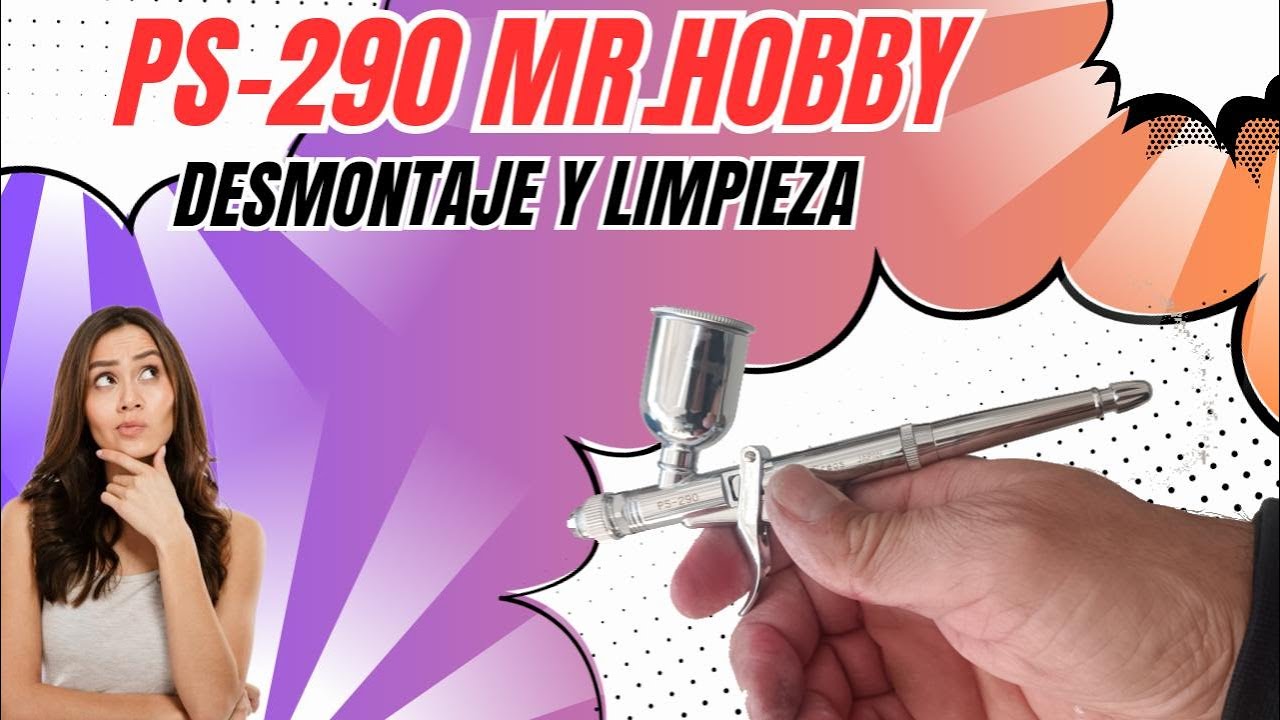 Limpieza Aerógrafo PS-290 Mr.hobby, montaje y desmontaje, aerógrafo tipo pistola.
