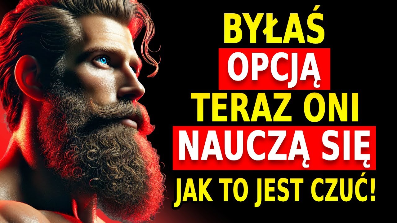 Byłaś opcją! Teraz oni nauczą się, jak to jest czuć | Stoicyzm