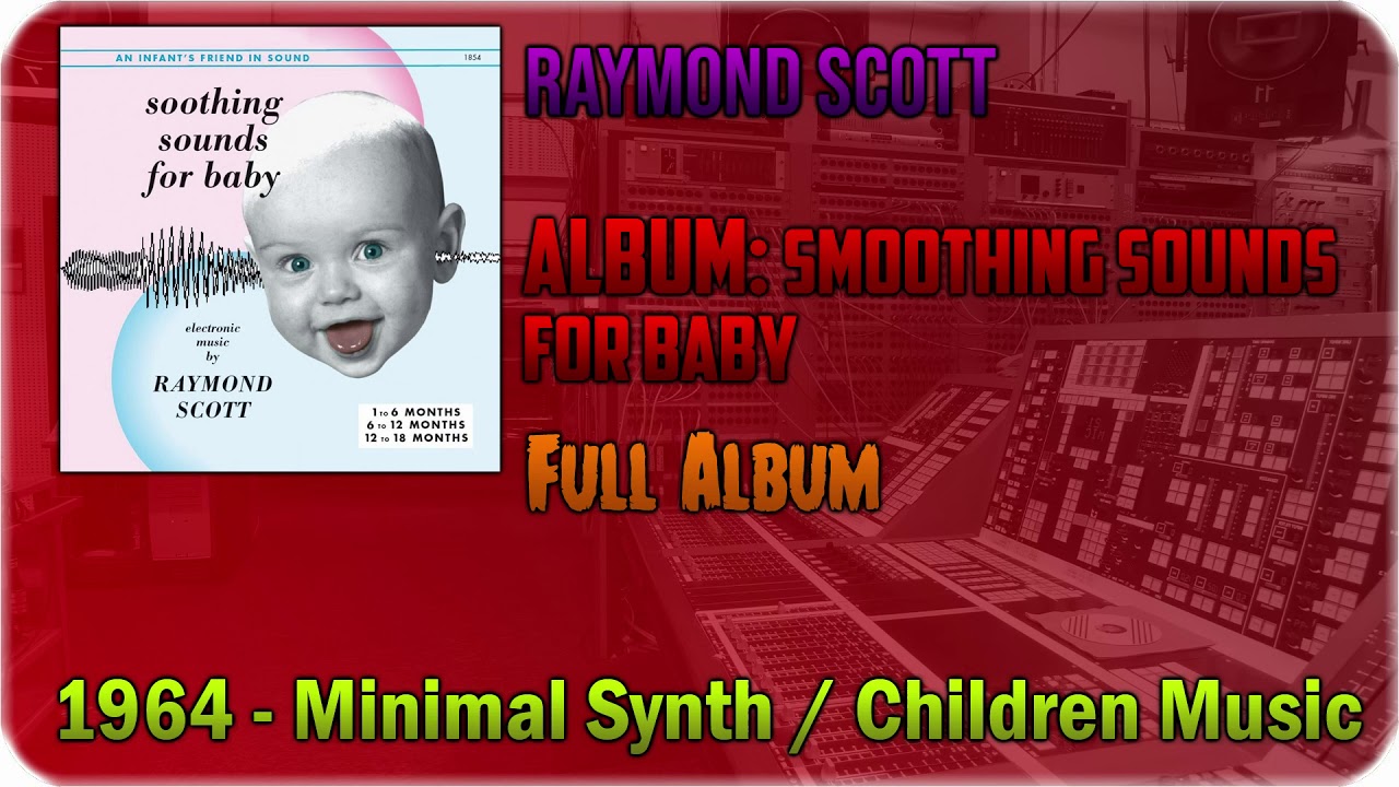 💽 Raymond Scott - Smoothing Sounds for Baby [FULL ALBUM] [1964] 💽