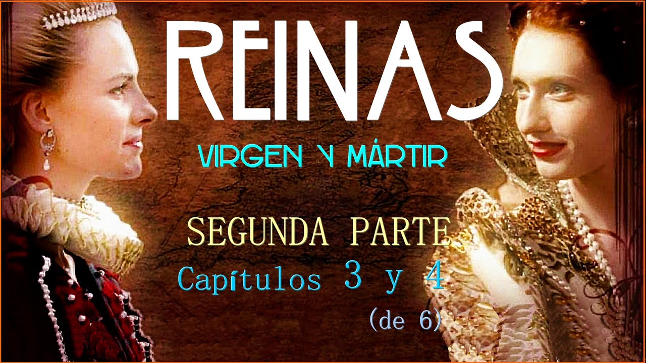 Reinas. Virgen y M&aacute;rtir - Series hist&oacute;ricas, TVE - SEGUNDA parte (de 3)