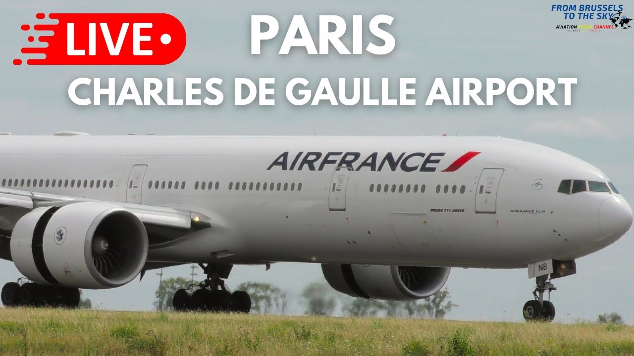 LIVE PARIS-CHARLES DE GAULLE PLANESPOTTING
