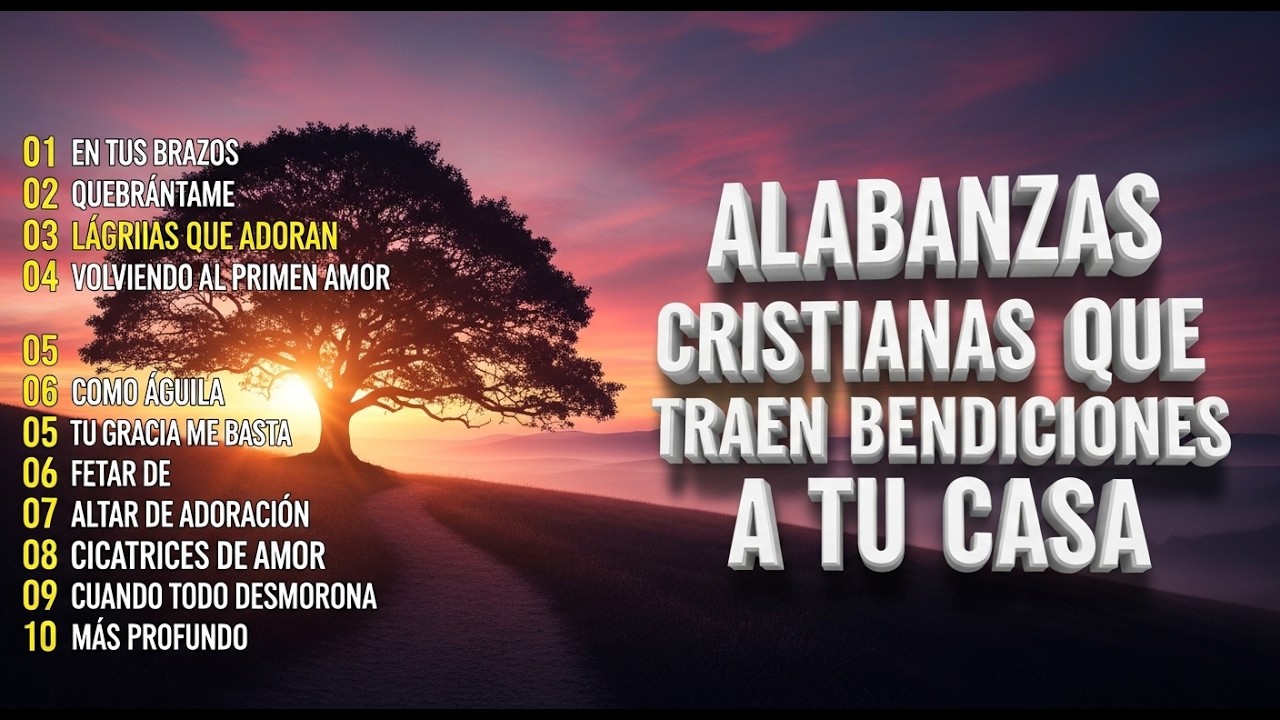 Poderosas Alabanzas Cristianas de Adoración 🙏 Música Cristiana Para Sentir la Presencia de Dios