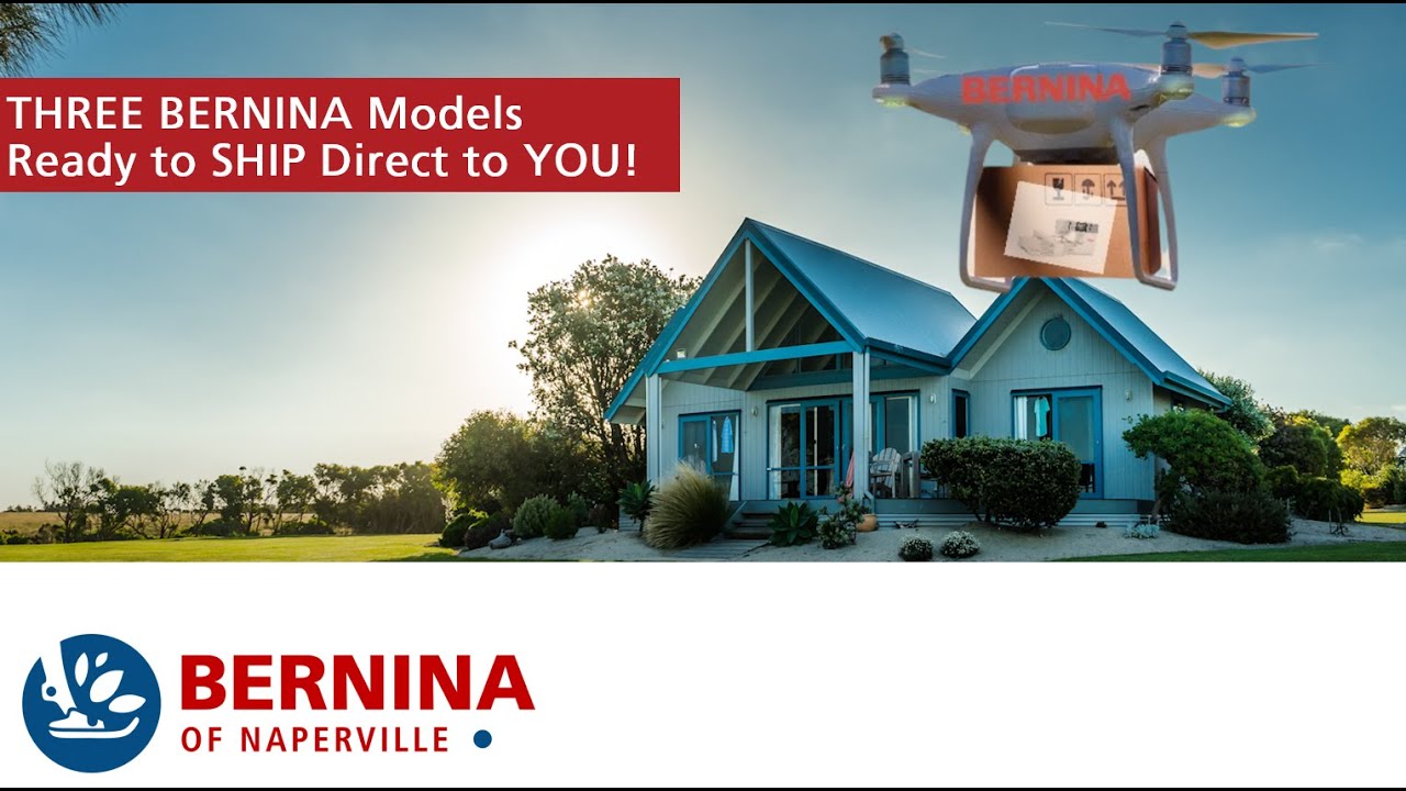 THREE BERNINA Models Ready to Ship Direct to YOU!
