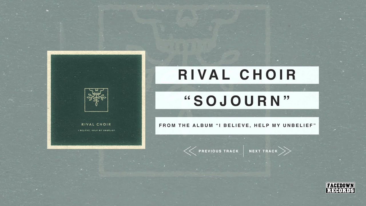Rival Choir - I Believe, Help My Unbelief - Sojourn