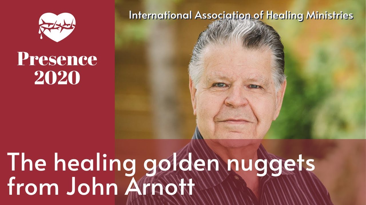 The healing golden nuggets from John Arnott