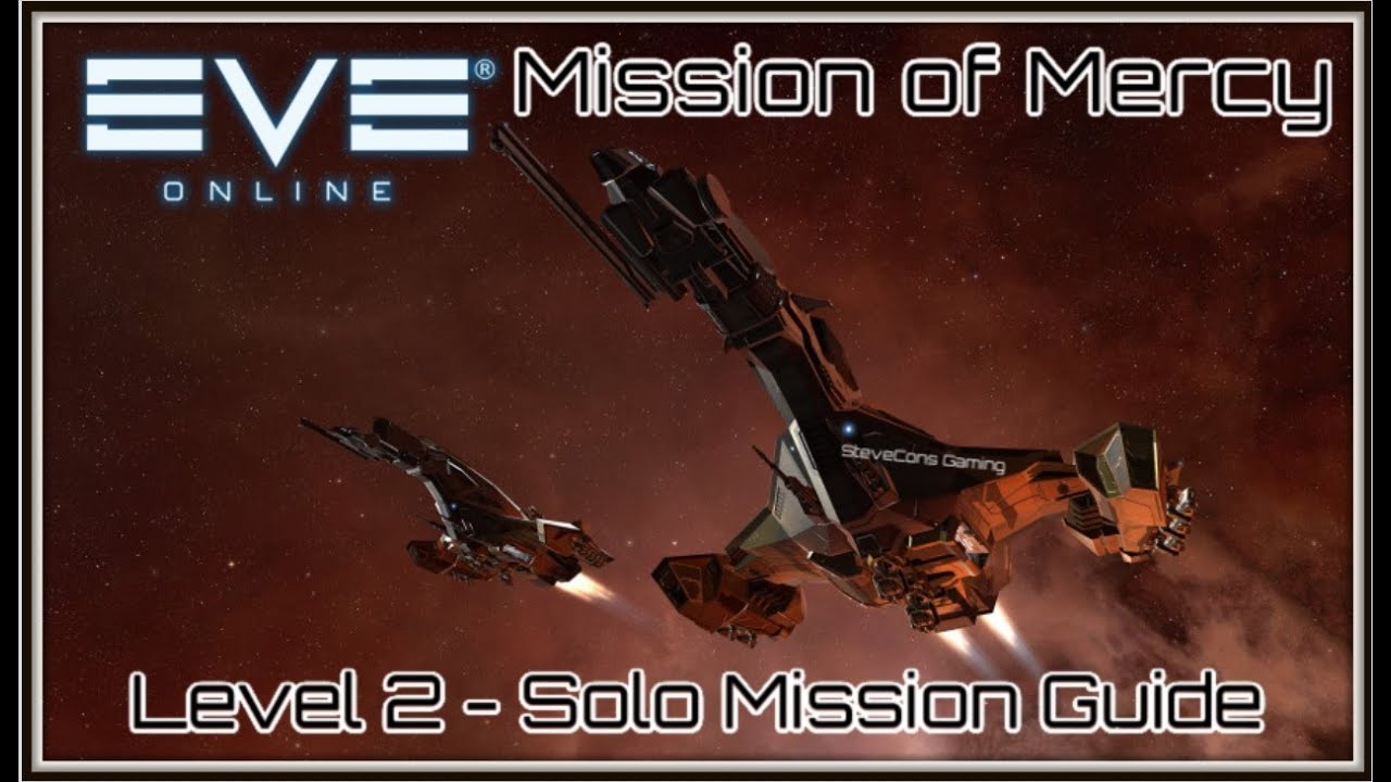 EVE ONLINE Mission of Mercy Level 2 Mission Guide