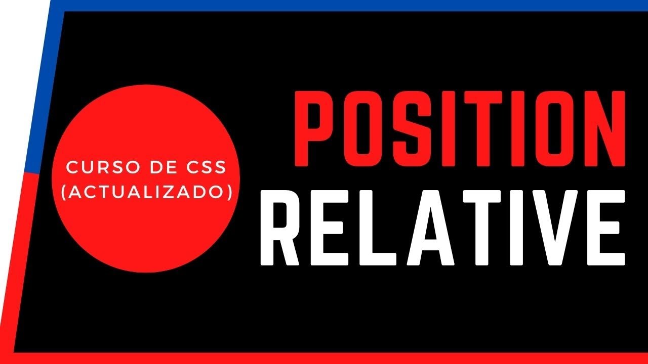 🔷 Qu&eacute; es POSITION RELATIVE | CURSO de CSS B&aacute;sico desde cero 2021 #35