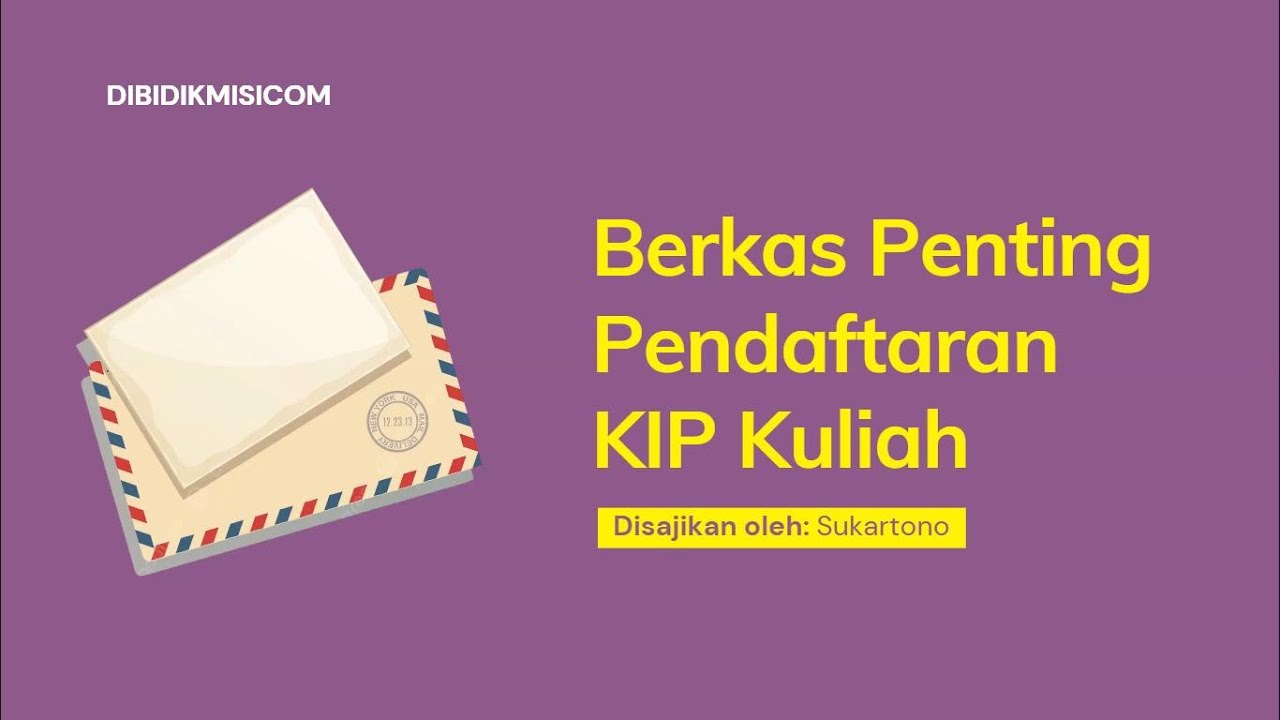 Berkas Penting Pendaftaran KIP Kuliah
