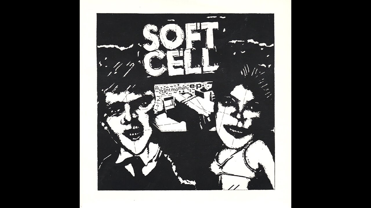 SOFT CELL - Mutant Moments E.P. (Original 1980* Full EP)
