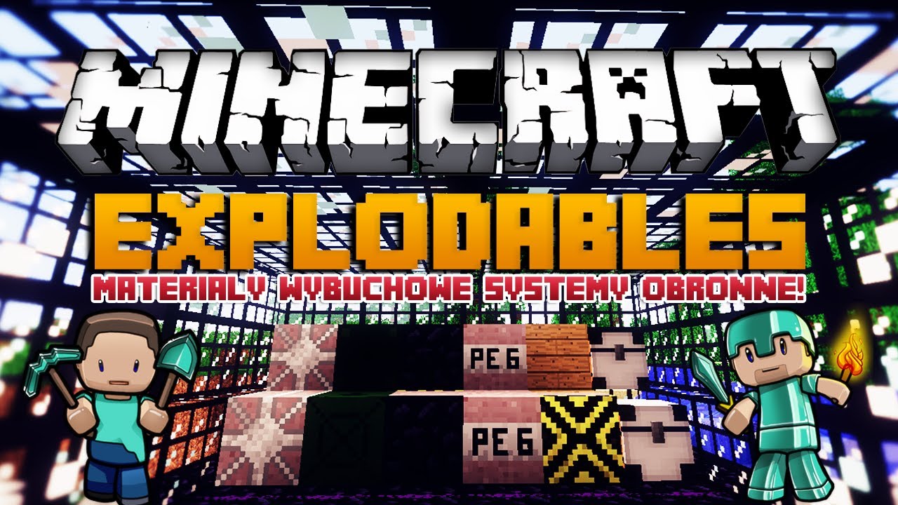 MATERIAŁY WYBUCHOWE I SYSTEMY OBRONNE! - Minecraft Mody - Explodables Mod!