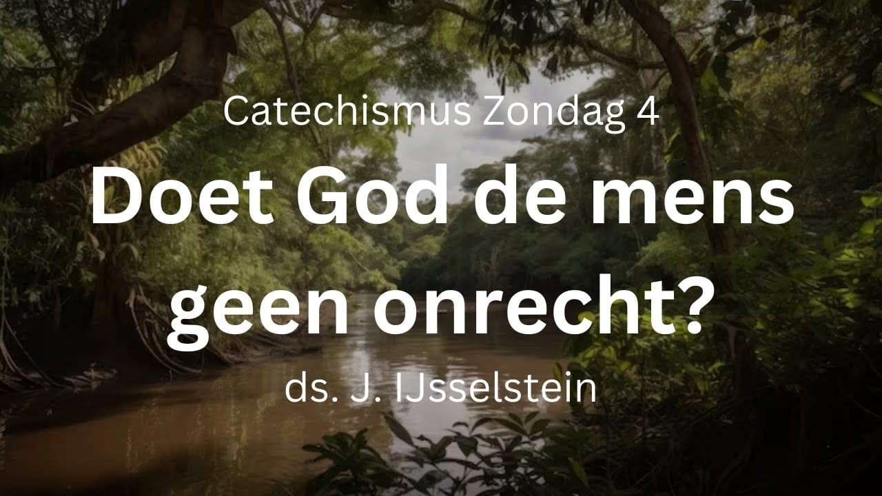 Doet God de mens geen onrecht? | ds. J. IJsselstein | Zondag 4
