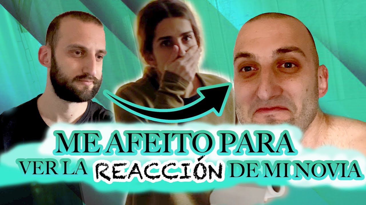 Me AFEITO para ver la REACCIÓN de mi novia JAJAJ
