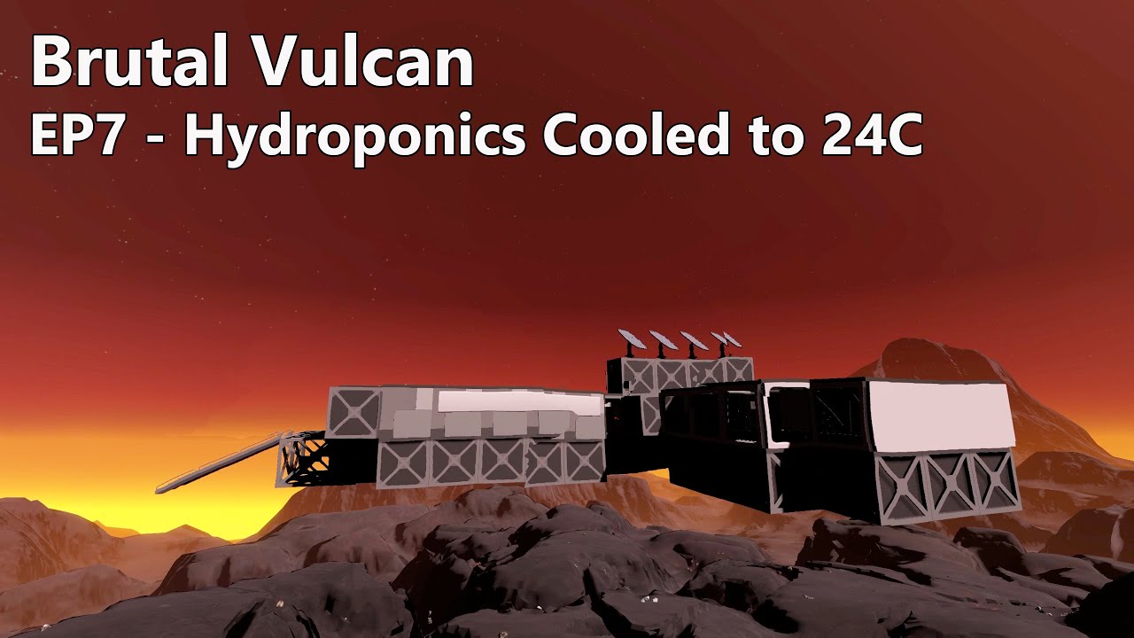 Stationeers (Beta): Brutal Vulcan, EP7 - Hydroponics Cooled to 24C