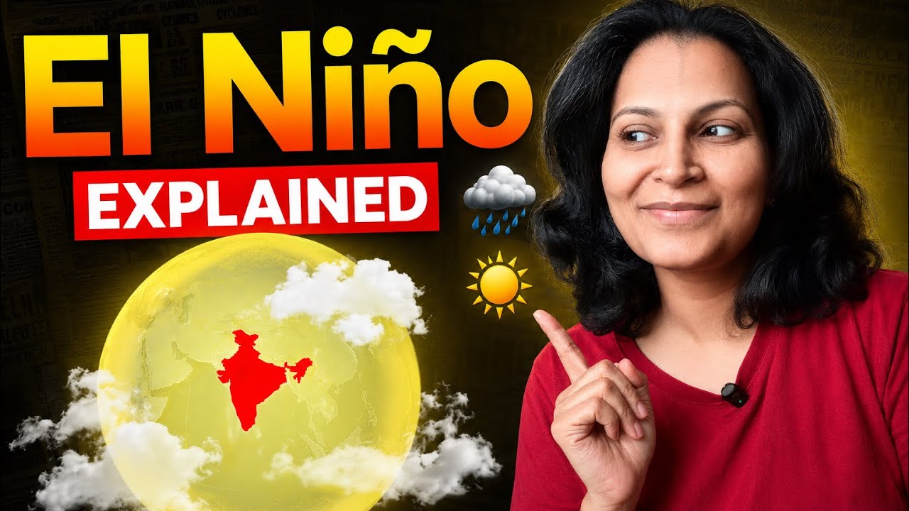 El Ni&ntilde;o Explained: How One Ocean Can Change India&rsquo;s Weather | Current Affairs 2026
