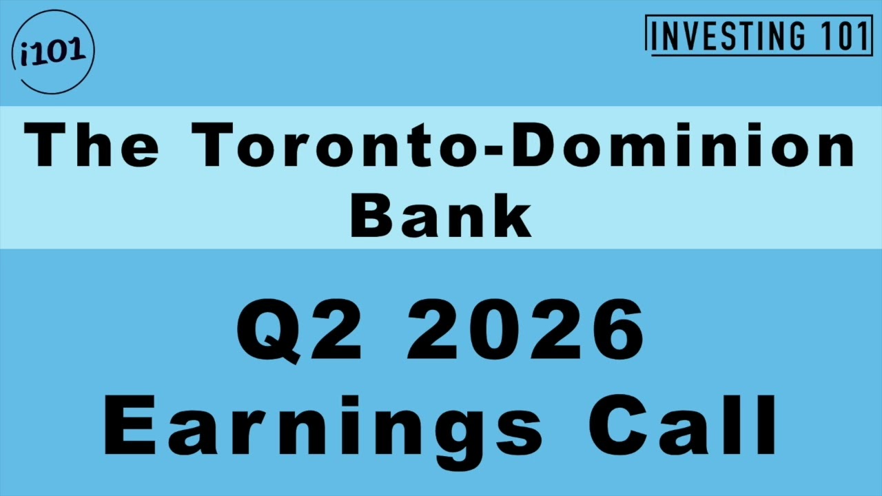 Toronto-Dominion Bank Q2 2026 Earnings Call | Core Canadian Banking Margins Offset US Build Costs