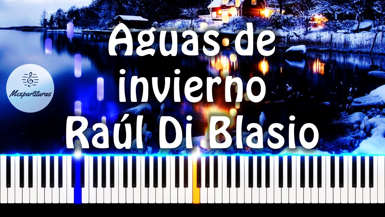 Raúl Di Blasio - Aguas de invierno Piano Cover