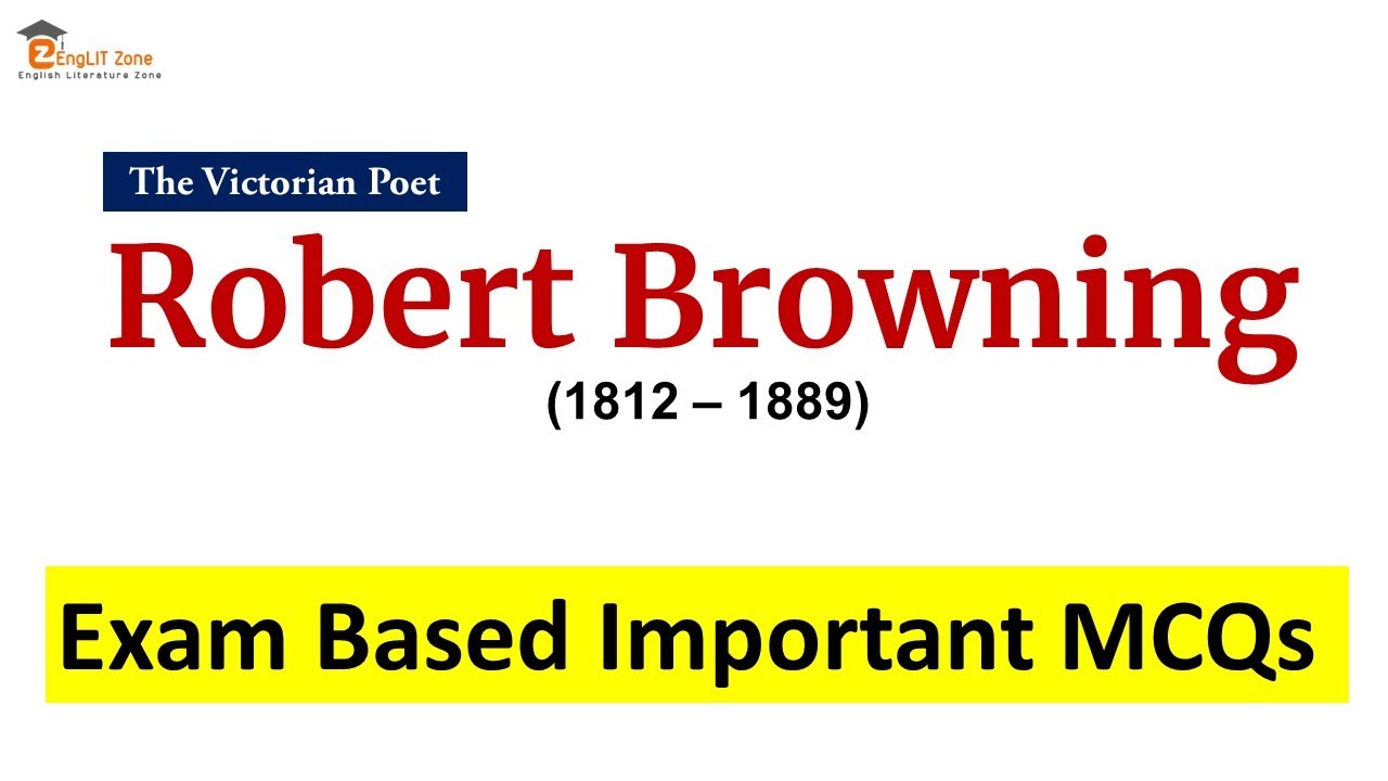 MCQ ON ROBERT BROWNING || QUESTIONS ON ROBERT BROWNING || ROBERT BROWNING MCQ