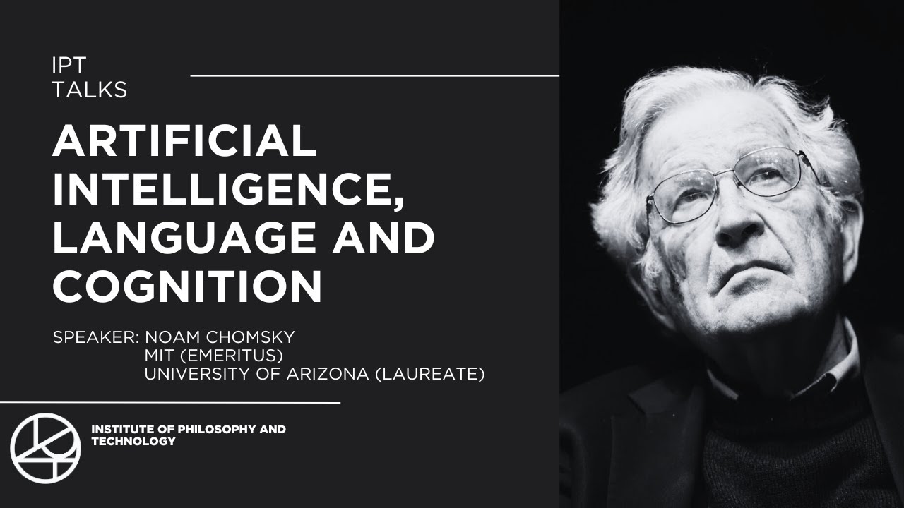 Noam Chomsky on Artificial Intelligence, Language and Cognition