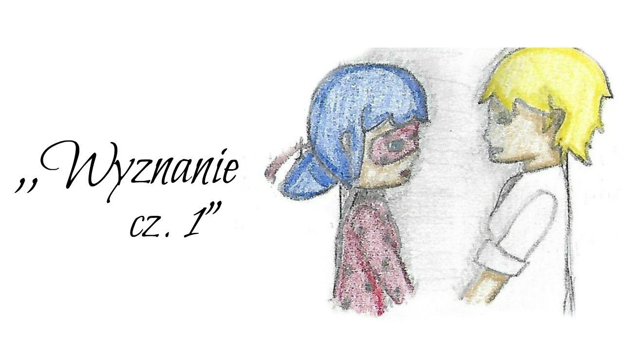 Miraculum Biedronka i Czarny Kot - ,,Wyznanie cz.1