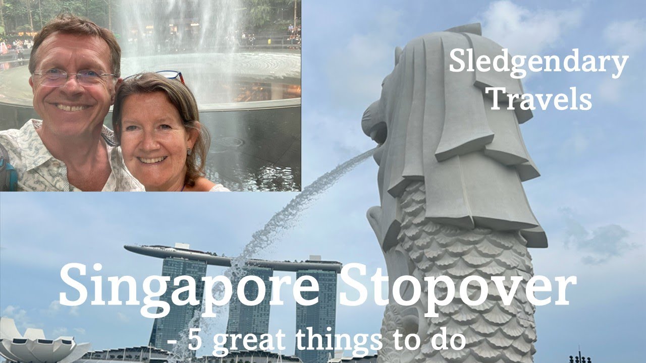 Singapore stopover - 5 great things to do