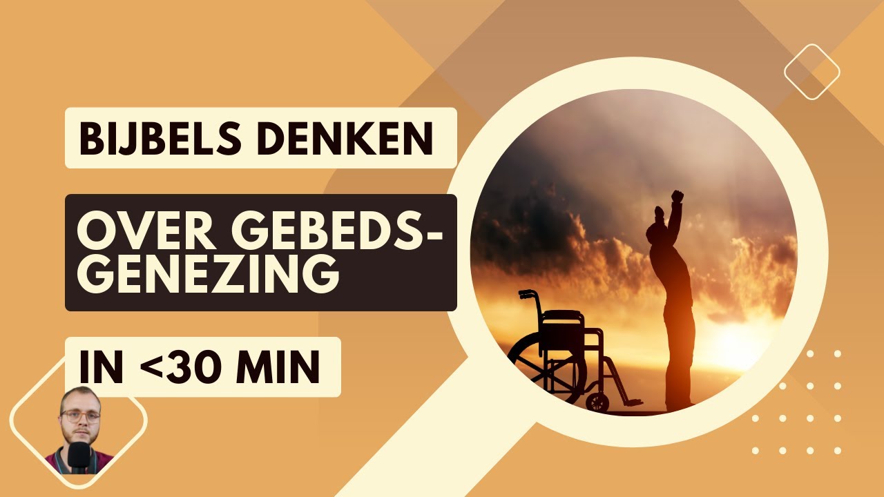Is gebedsgenezing Bijbels? Waarom geneest God niet altijd? Leer bijbels denken over gebedsgenezing